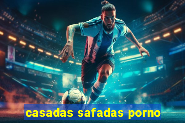 casadas safadas porno